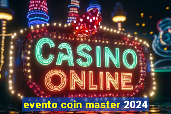 evento coin master 2024